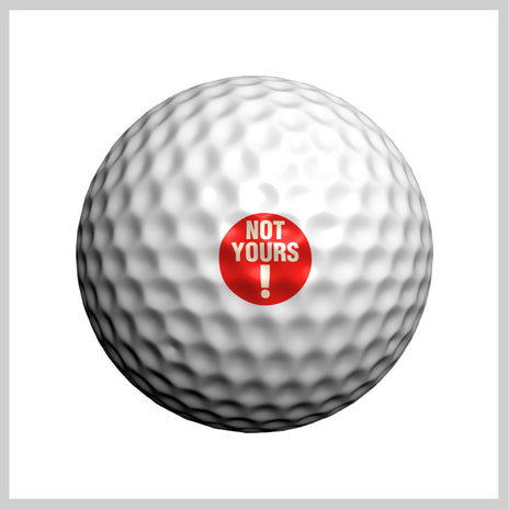 Not Yours Golfdotz Design on Golf Ball 